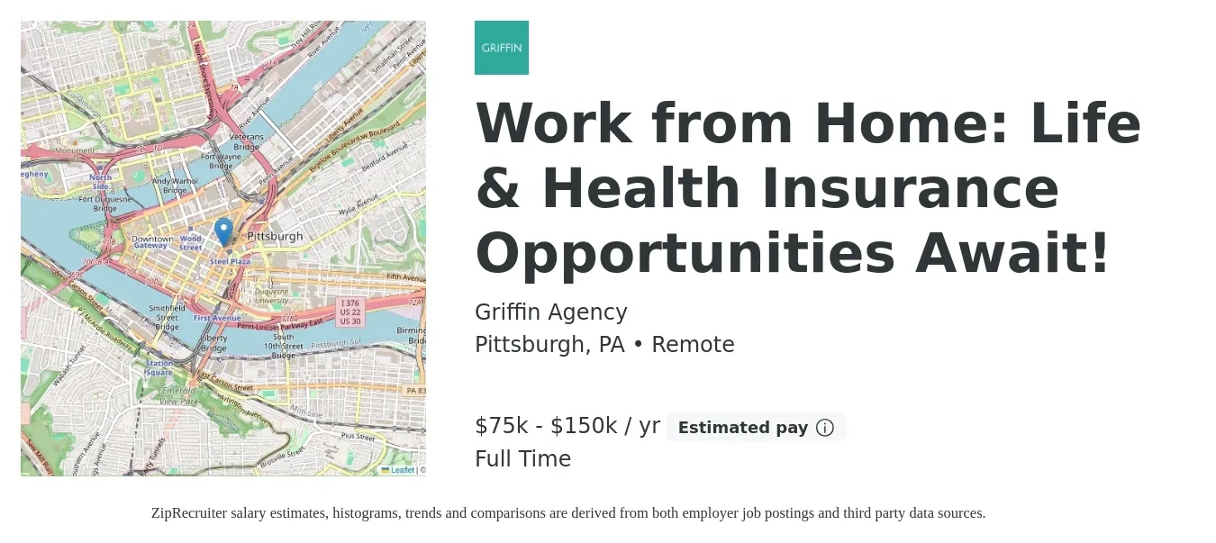 Griffin Agency job posting for a Work from Home: Life & Health Insurance Opportunities Await! in Pittsburgh, PA with a salary of $75,000 to $150,000 Yearly with a map of Pittsburgh location.