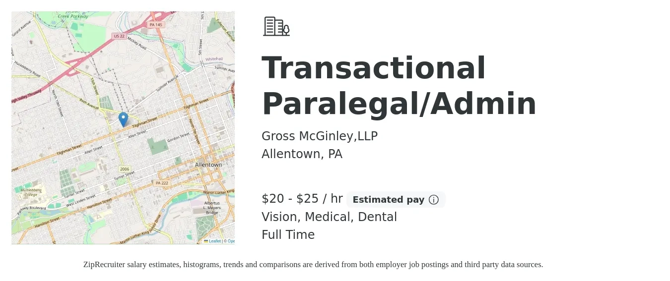 Gross McGinley,LLP job posting for a Transactional Paralegal/Admin in Allentown, PA with a salary of $21 to $26 Hourly and benefits including pto, retirement, vision, dental, life_insurance, and medical with a map of Allentown location.