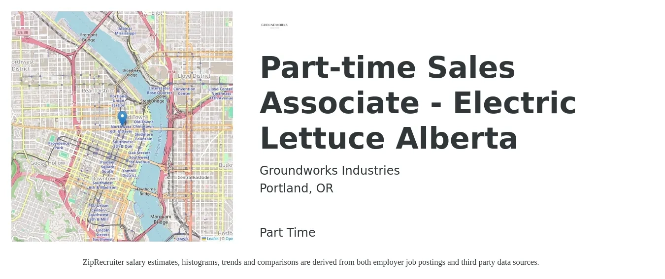 Groundworks Industries job posting for a Part-time Sales Associate - Electric Lettuce Alberta in Portland, OR with a salary of $16 to $18 Hourly with a map of Portland location.