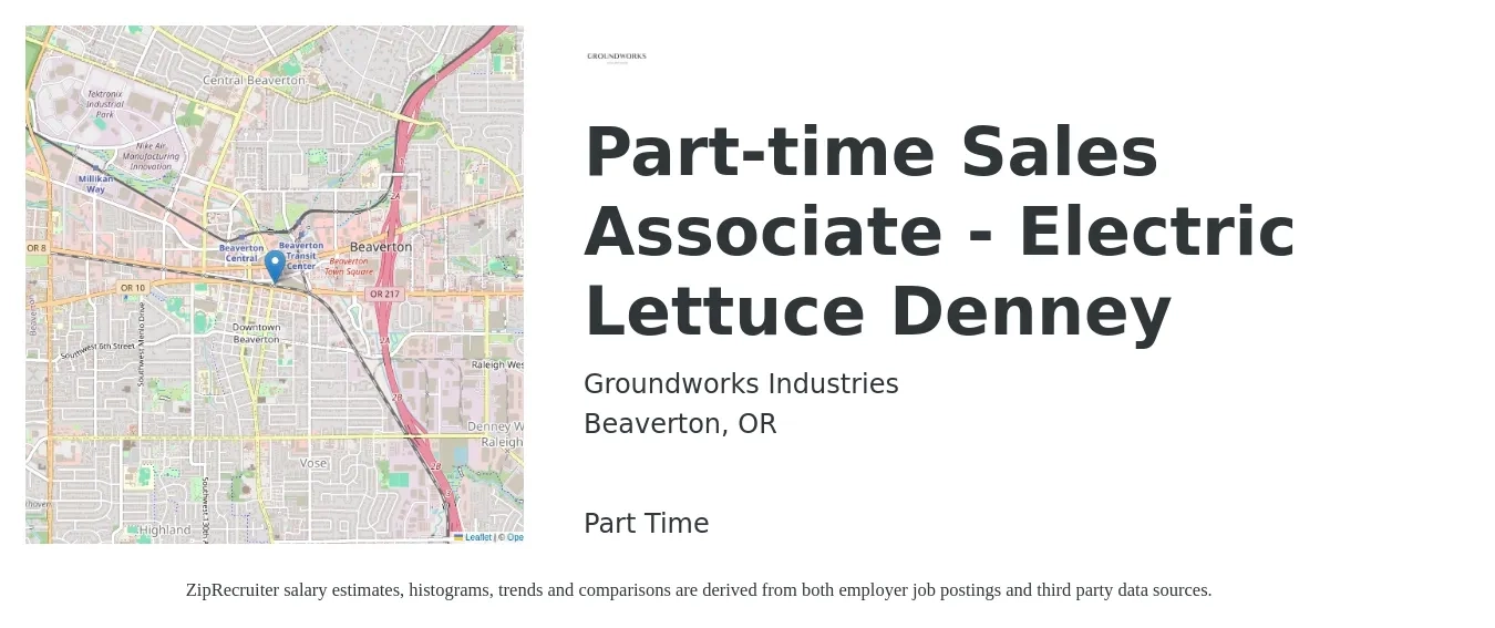 Groundworks Industries job posting for a Part-time Sales Associate - Electric Lettuce Denney in Beaverton, OR with a salary of $16 to $21 Hourly with a map of Beaverton location.