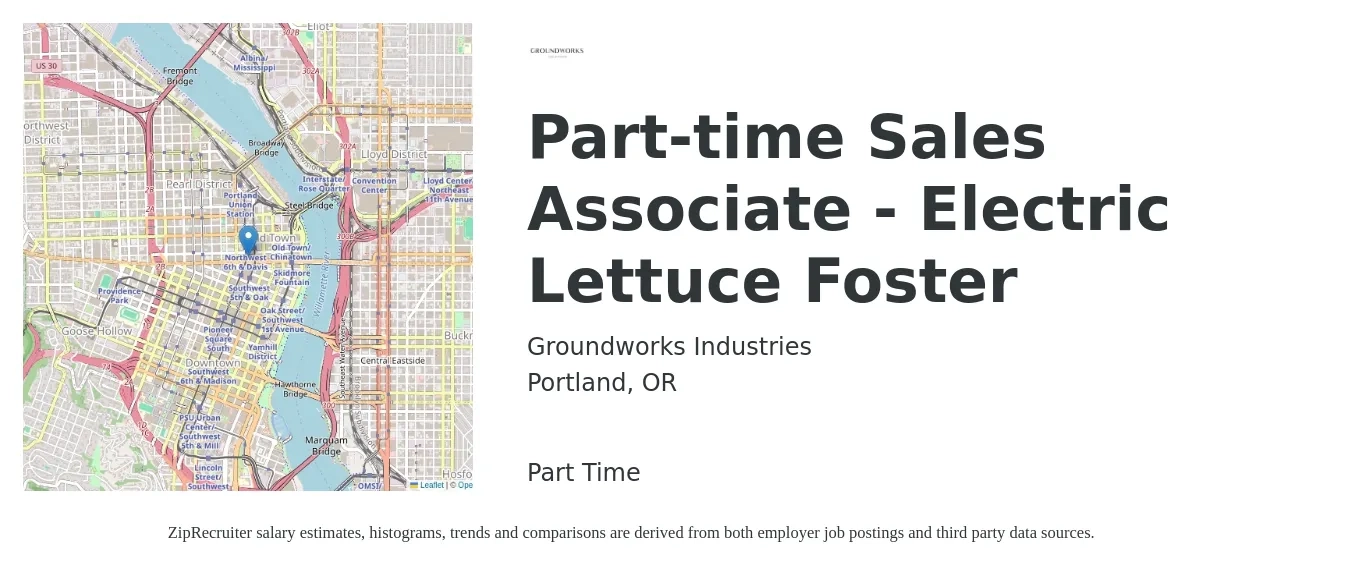 Groundworks Industries job posting for a Part-time Sales Associate - Electric Lettuce Foster in Portland, OR with a salary of $16 to $18 Hourly with a map of Portland location.