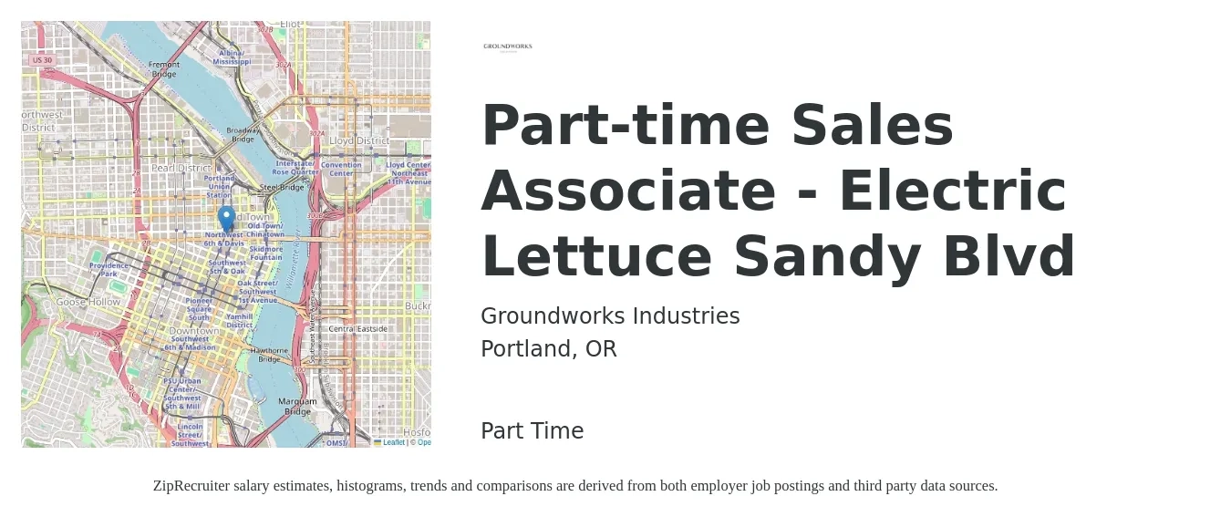 Groundworks Industries job posting for a Part-time Sales Associate - Electric Lettuce Sandy Blvd in Portland, OR with a salary of $16 to $18 Hourly with a map of Portland location.