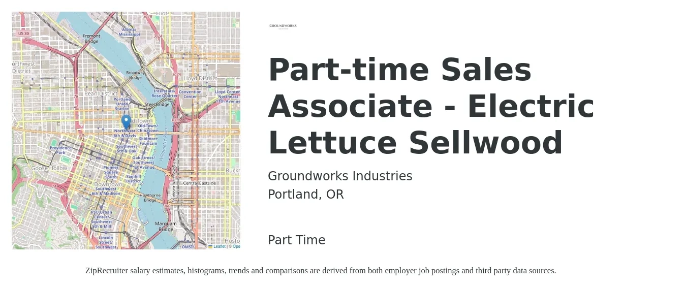 Groundworks Industries job posting for a Part-time Sales Associate - Electric Lettuce Sellwood in Portland, OR with a salary of $16 to $18 Hourly with a map of Portland location.