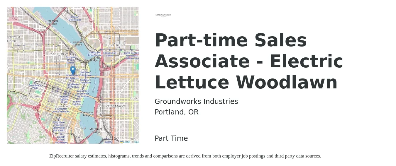Groundworks Industries job posting for a Part-time Sales Associate - Electric Lettuce Woodlawn in Portland, OR with a salary of $16 to $21 Hourly with a map of Portland location.