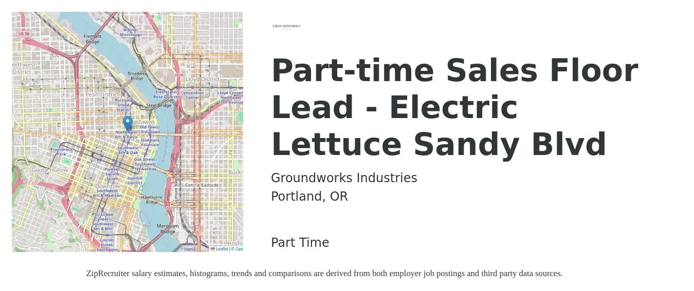Groundworks Industries job posting for a Part-time Sales Floor Lead - Electric Lettuce Sandy Blvd in Portland, OR with a salary of $18 to $23 Hourly with a map of Portland location.