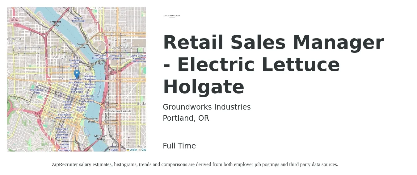 Groundworks Industries job posting for a Retail Sales Manager - Electric Lettuce Holgate in Portland, OR with a salary of $17 to $21 Hourly with a map of Portland location.