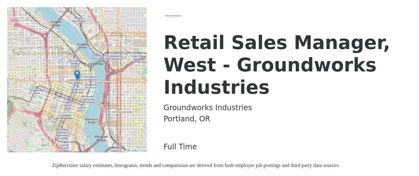Groundworks Industries job posting for a Retail Sales Manager, West - Groundworks Industries in Portland, OR with a salary of $17 to $21 Hourly with a map of Portland location.