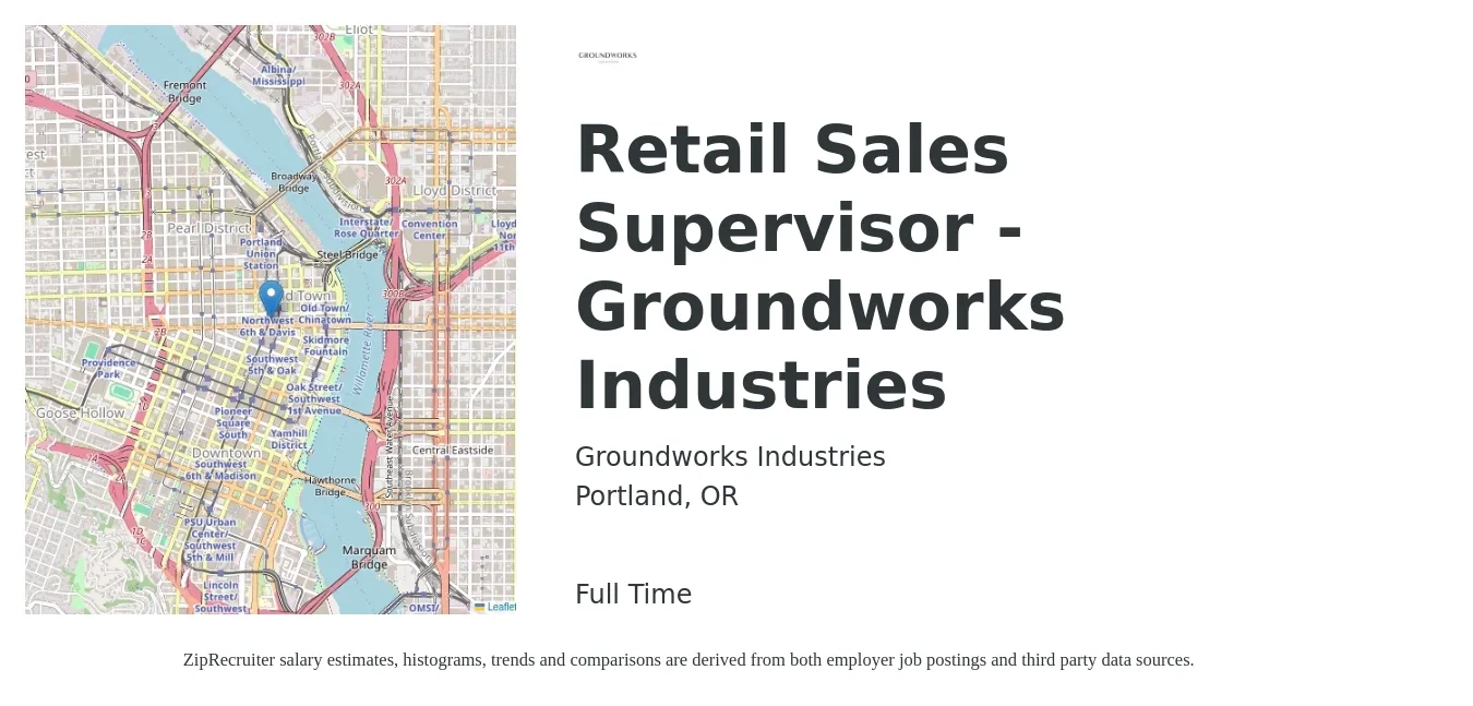 Groundworks Industries job posting for a Retail Sales Supervisor - Groundworks Industries in Portland, OR with a salary of $17 to $21 Hourly with a map of Portland location.