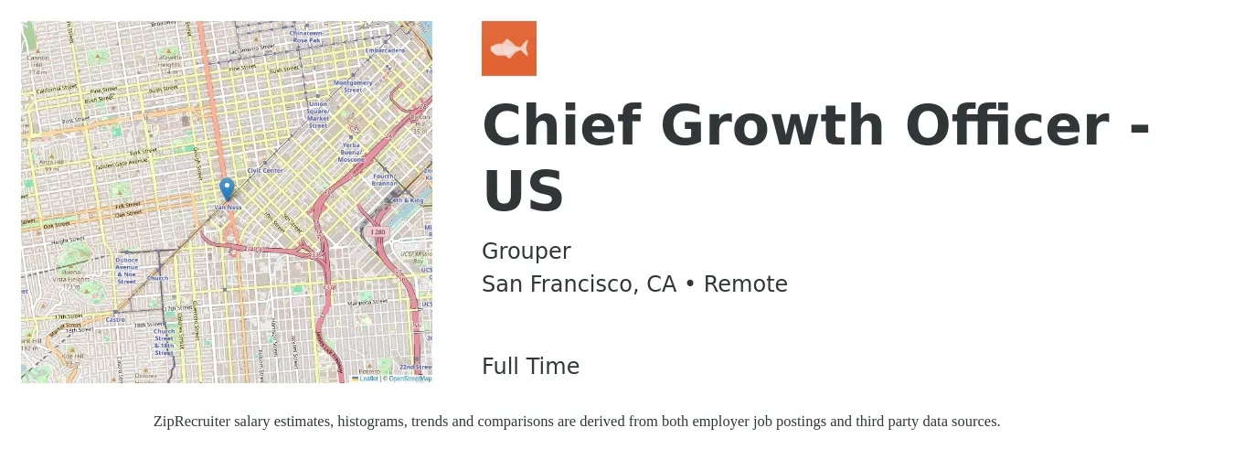 Grouper job posting for a Chief Growth Officer - US in San Francisco, CA with a salary of $95,400 to $142,600 Yearly with a map of San Francisco location.