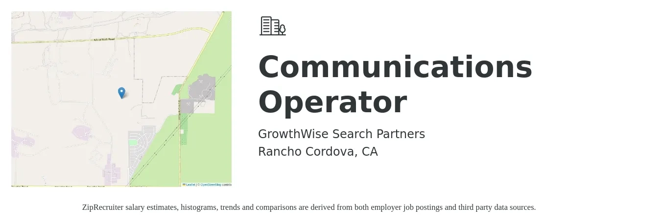 GrowthWise Search Partners job posting for a Communications Operator in Rancho Cordova, CA with a salary of $4,508 Monthly with a map of Rancho Cordova location.