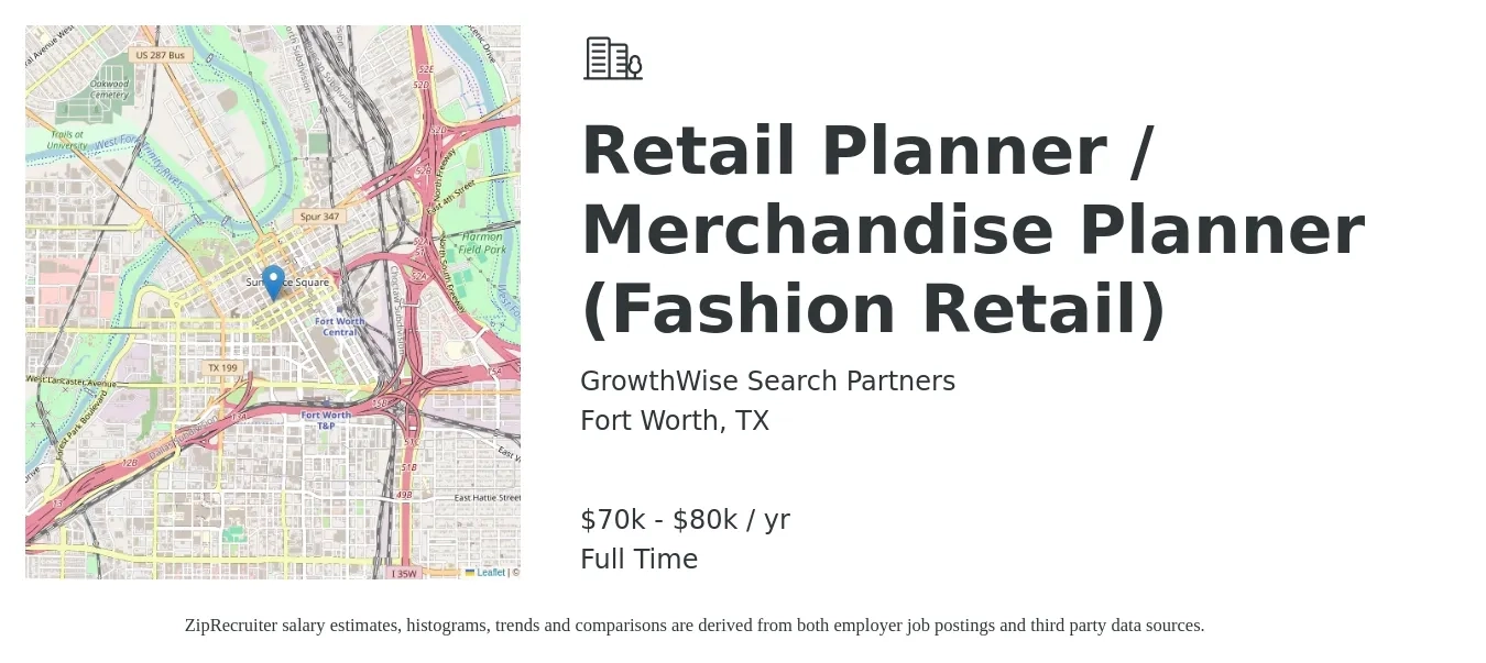 GrowthWise Search Partners job posting for a Retail Planner / Merchandise Planner (Fashion Retail) in Fort Worth, TX with a salary of $70,000 to $80,000 Yearly with a map of Fort Worth location.
