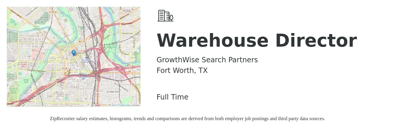 GrowthWise Search Partners job posting for a Warehouse Director in Fort Worth, TX with a salary of $18 to $22 Hourly with a map of Fort Worth location.