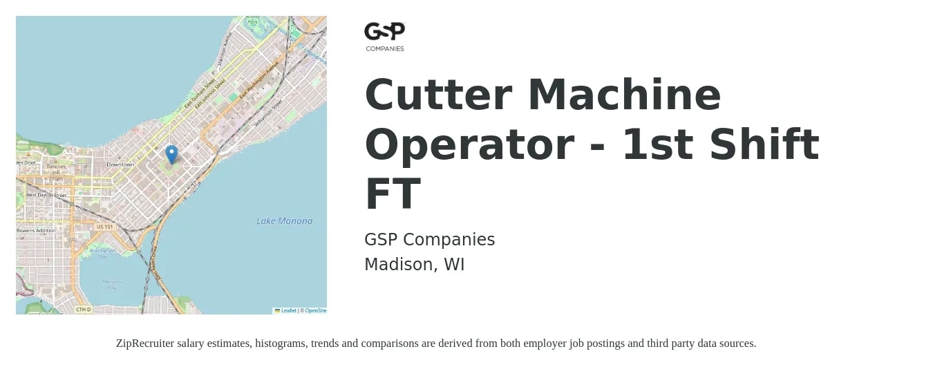 GSP Companies job posting for a Cutter Machine Operator - 1st Shift FT in Madison, WI with a salary of $16 to $18 Hourly with a map of Madison location.