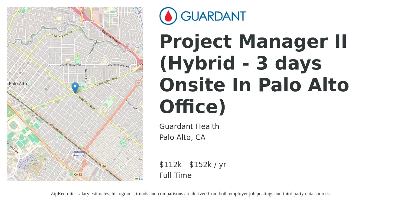 Guardant Health job posting for a Project Manager II (Hybrid - 3 days Onsite In Palo Alto Office) in Palo Alto, CA with a salary of $112,800 to $152,300 Yearly with a map of Palo Alto location.