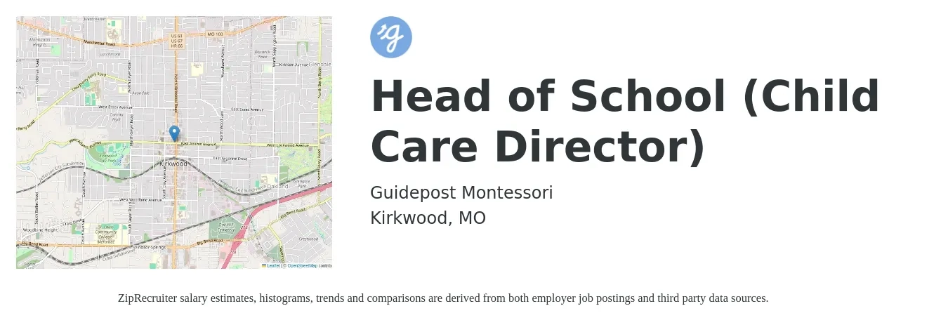 Guidepost Montessori job posting for a Head of School (Child Care Director) in Kirkwood, MO with a salary of $51,400 to $91,900 Yearly with a map of Kirkwood location.