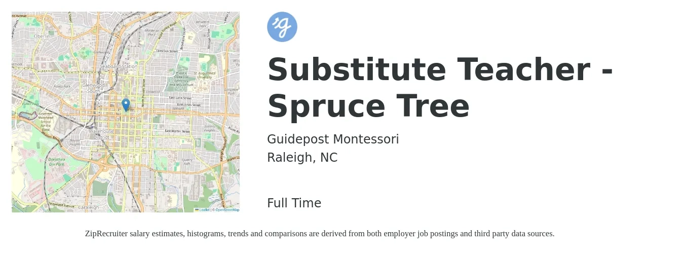 Guidepost Montessori job posting for a Substitute Teacher - Spruce Tree in Raleigh, NC with a salary of $120 to $194 Daily with a map of Raleigh location.