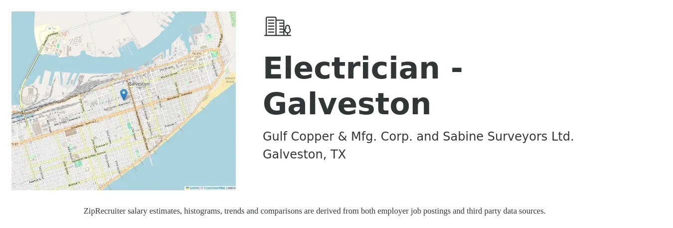 Gulf Copper & Mfg. Corp. and Sabine Surveyors Ltd. job posting for a Electrician - Galveston in Galveston, TX with a salary of $24 to $32 Hourly with a map of Galveston location.