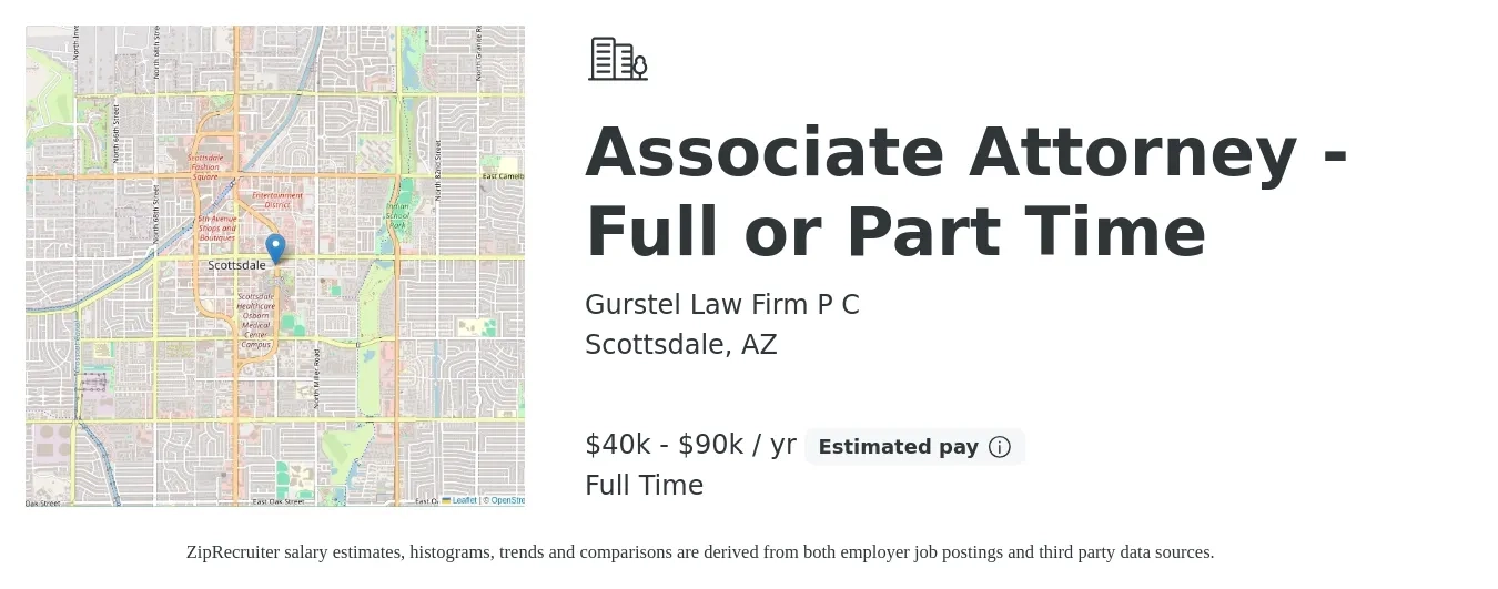 Gurstel Law Firm P C job posting for a Associate Attorney - Full or Part Time in Scottsdale, AZ with a salary of $40,000 to $90,000 Yearly with a map of Scottsdale location.