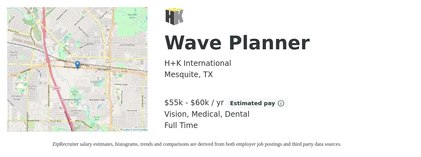 H+K International job posting for a Wave Planner in Mesquite, TX with a salary of $55,000 to $60,000 Yearly and benefits including dental, life_insurance, medical, pto, retirement, and vision with a map of Mesquite location.