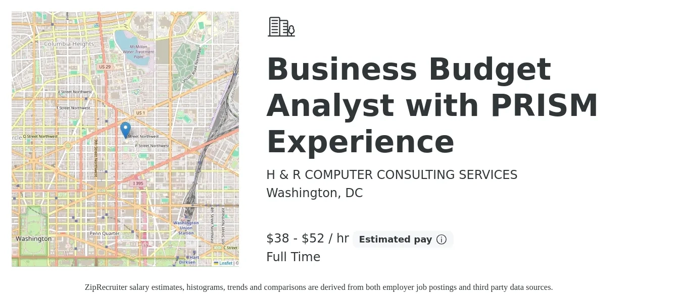 H & R COMPUTER CONSULTING SERVICES job posting for a Business Budget Analyst with PRISM Experience in Washington, DC with a salary of $40 to $55 Hourly with a map of Washington location.