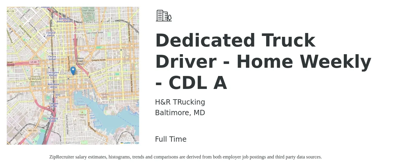 H&R TRucking job posting for a Dedicated Truck Driver - Home Weekly - CDL A in Baltimore, MD with a salary of $1,800 Weekly with a map of Baltimore location.