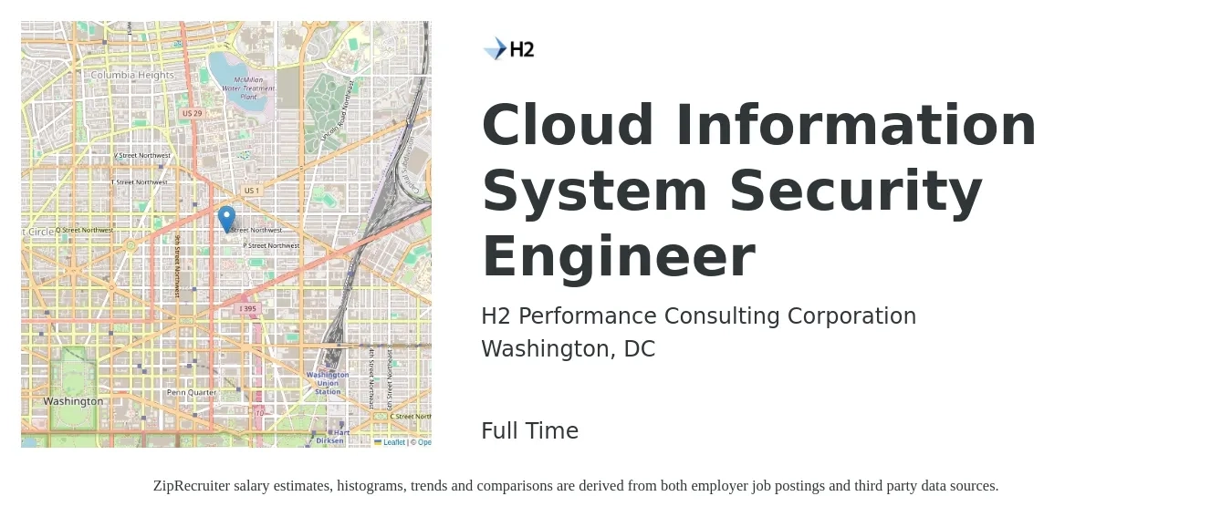 H2 Performance Consulting Corporation job posting for a Cloud Information System Security Engineer in Washington, DC with a salary of $118,900 to $164,200 Yearly with a map of Washington location.