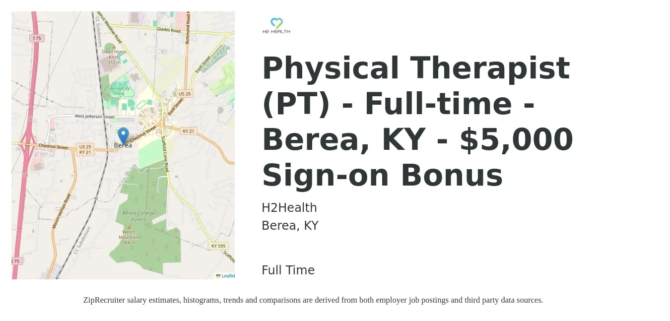 H2Health job posting for a Physical Therapist (PT) - Full-time - Berea, KY - $5,000 Sign-on Bonus in Berea, KY with a salary of $1,390 to $1,800 Weekly with a map of Berea location.