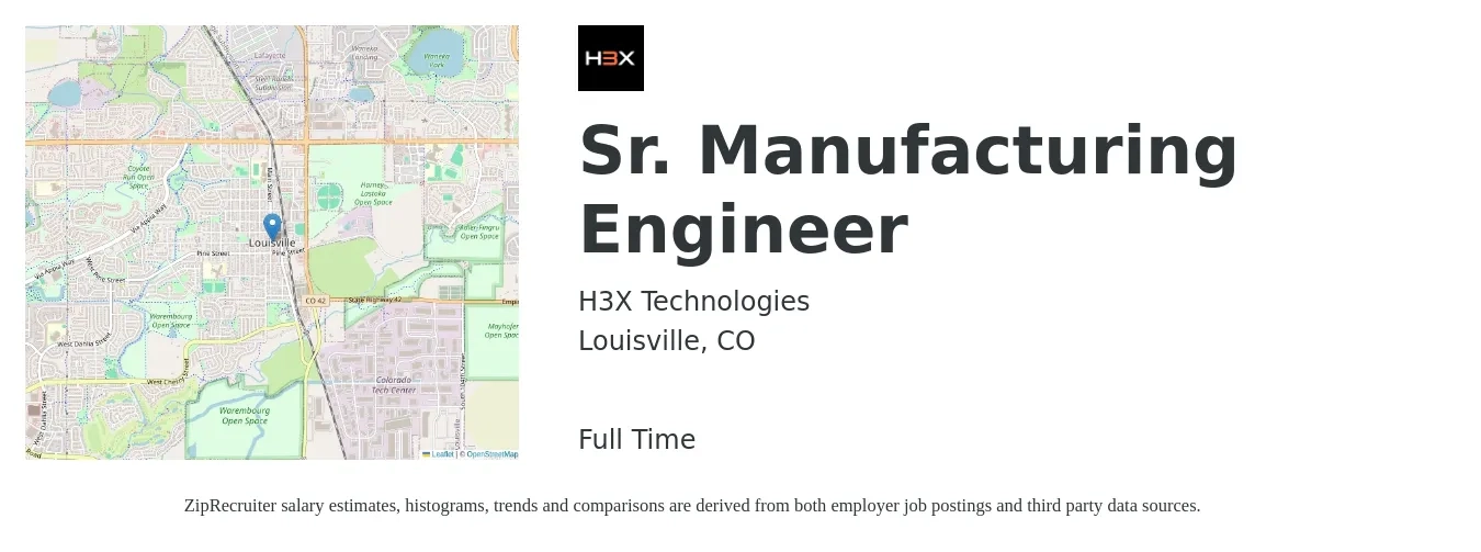H3X Technologies job posting for a Sr. Manufacturing Engineer in Louisville, CO with a salary of $110,000 to $150,000 Yearly with a map of Louisville location.