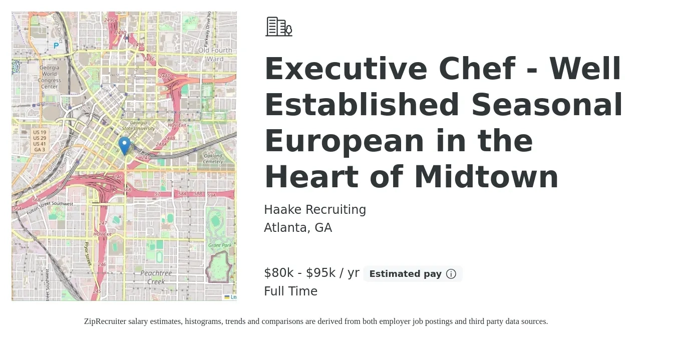 Haake Recruiting job posting for a Executive Chef - Well Established Seasonal European in the Heart of Midtown in Atlanta, GA with a salary of $80,000 to $95,000 Yearly with a map of Atlanta location.