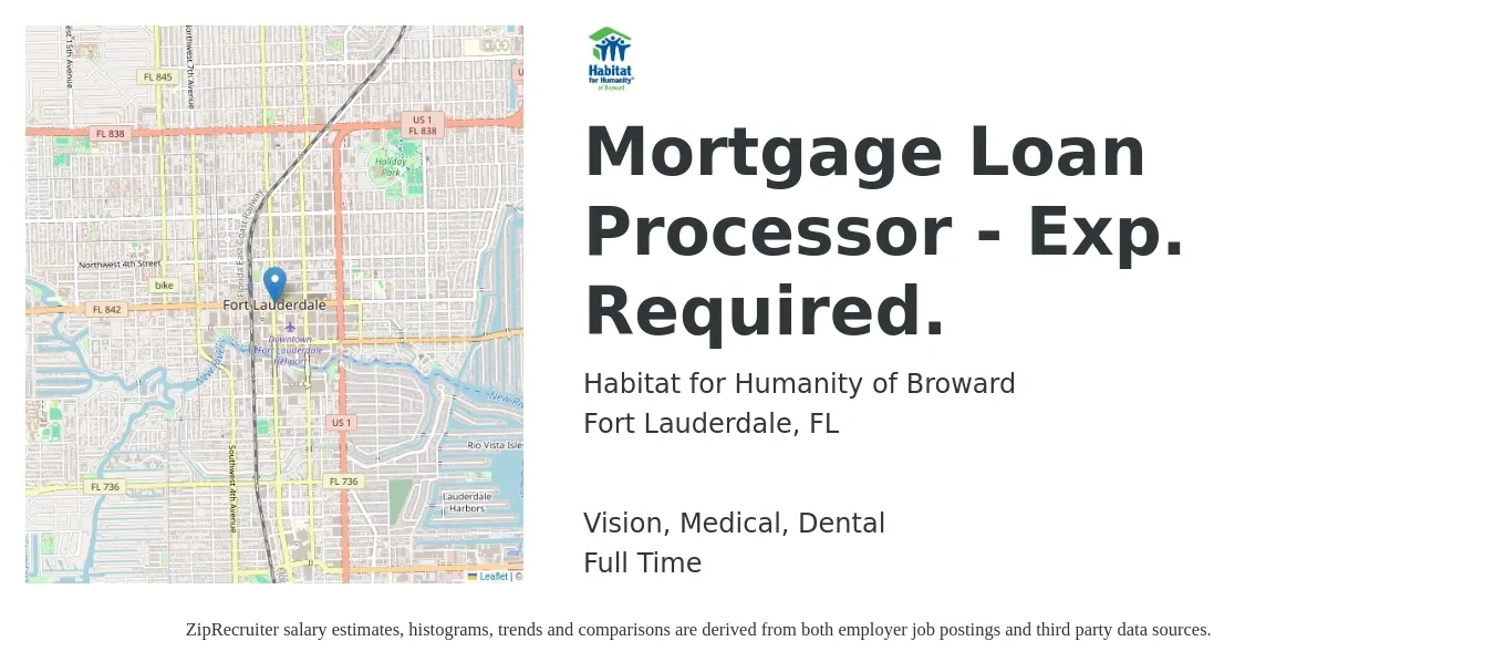 Habitat for Humanity of Broward job posting for a Mortgage Loan Processor - Exp. Required. in Fort Lauderdale, FL with a salary of $38,200 to $52,600 Yearly and benefits including retirement, vision, dental, life_insurance, medical, and pto with a map of Fort Lauderdale location.