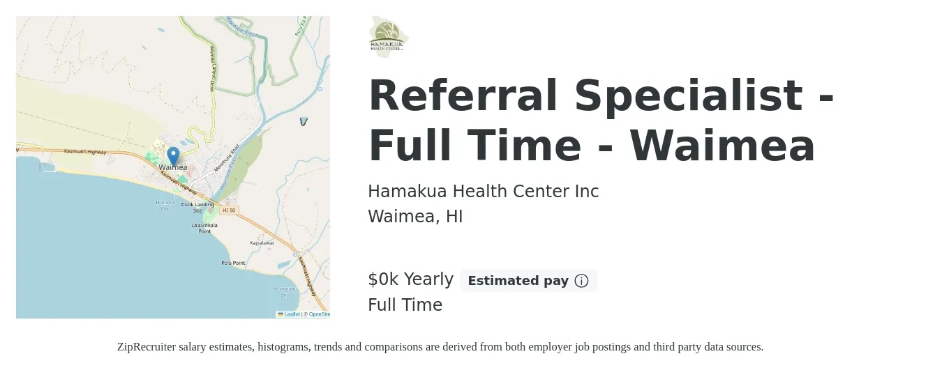 Hamakua Health Center Inc job posting for a Referral Specialist - Full Time - Waimea in Waimea, HI with a salary of $18 Yearly with a map of Waimea location.