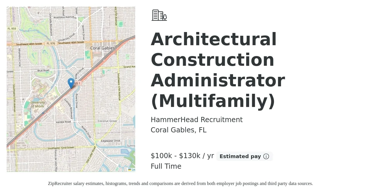 HammerHead Recruitment job posting for a Architectural Construction Administrator (Multifamily) in Coral Gables, FL with a salary of $120,000 to $130,000 Yearly and benefits including pto with a map of Coral Gables location.