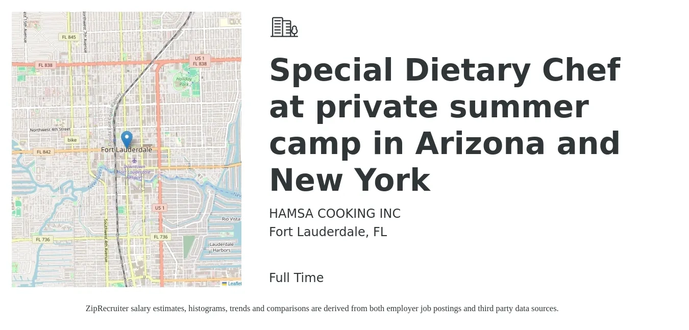 HAMSA COOKING INC job posting for a Special Dietary Chef at private summer camp in Arizona and New York in Fort Lauderdale, FL with a salary of $1,200 Weekly with a map of Fort Lauderdale location.