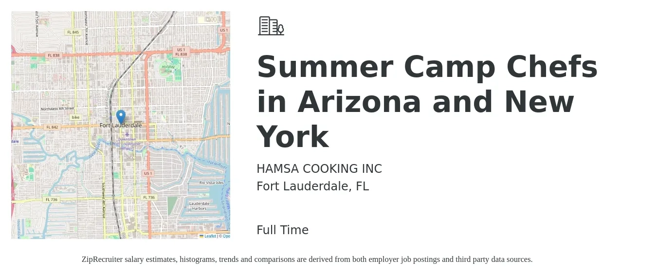 HAMSA COOKING INC job posting for a Summer Camp Chefs in Arizona and New York in Fort Lauderdale, FL with a salary of $1,200 Weekly with a map of Fort Lauderdale location.