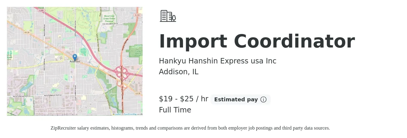 Hankyu Hanshin Express usa Inc job posting for a Import Coordinator in Addison, IL with a salary of $20 to $26 Hourly with a map of Addison location.