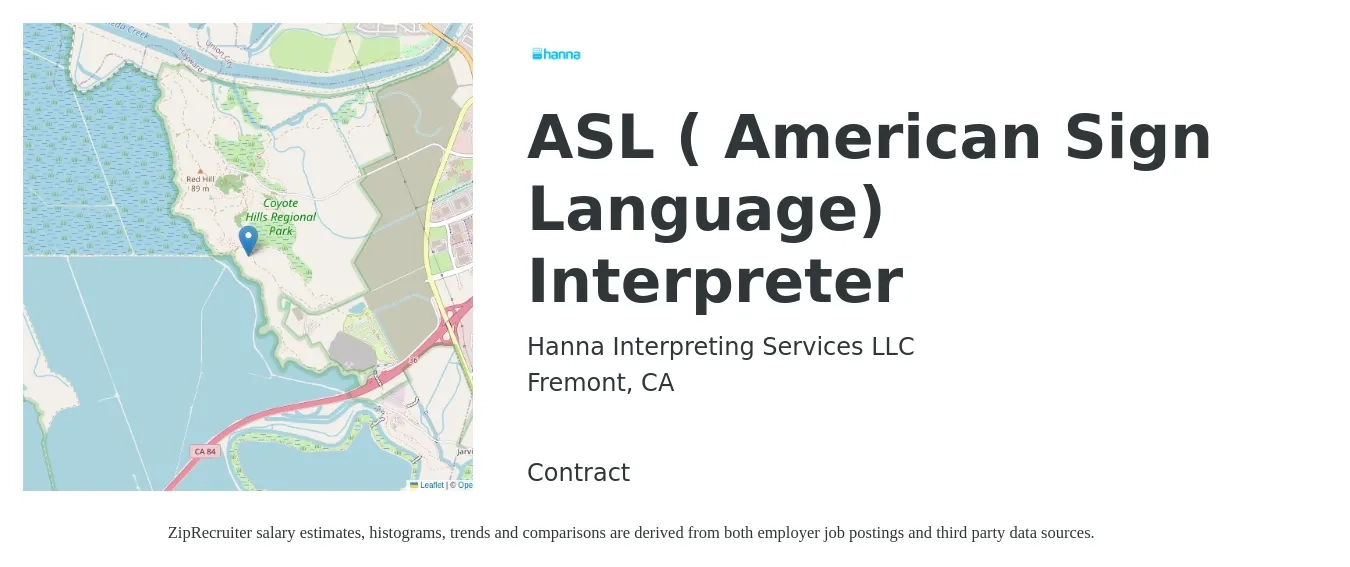 Hanna Interpreting Services LLC job posting for a ASL ( American Sign Language) Interpreter in Fremont, CA with a salary of $35 to $45 Hourly with a map of Fremont location.