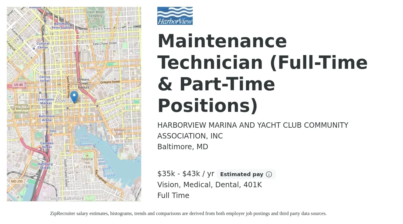 HARBORVIEW MARINA AND YACHT CLUB COMMUNITY ASSOCIATION, INC job posting for a Maintenance Technician (Full-Time & Part-Time Positions) in Baltimore, MD with a salary of $35,000 to $43,000 Yearly and benefits including dental, life_insurance, medical, vision, and 401k with a map of Baltimore location.