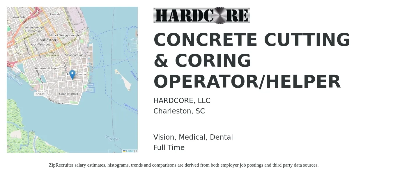 HARDCORE, LLC job posting for a CONCRETE CUTTING & CORING OPERATOR/HELPER in Charleston, SC with a salary of $15 to $19 Hourly and benefits including dental, life_insurance, medical, retirement, and vision with a map of Charleston location.