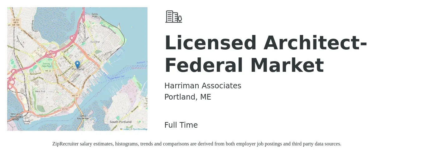 Harriman Associates job posting for a Licensed Architect- Federal Market in Portland, ME with a salary of $84,400 to $122,300 Yearly with a map of Portland location.