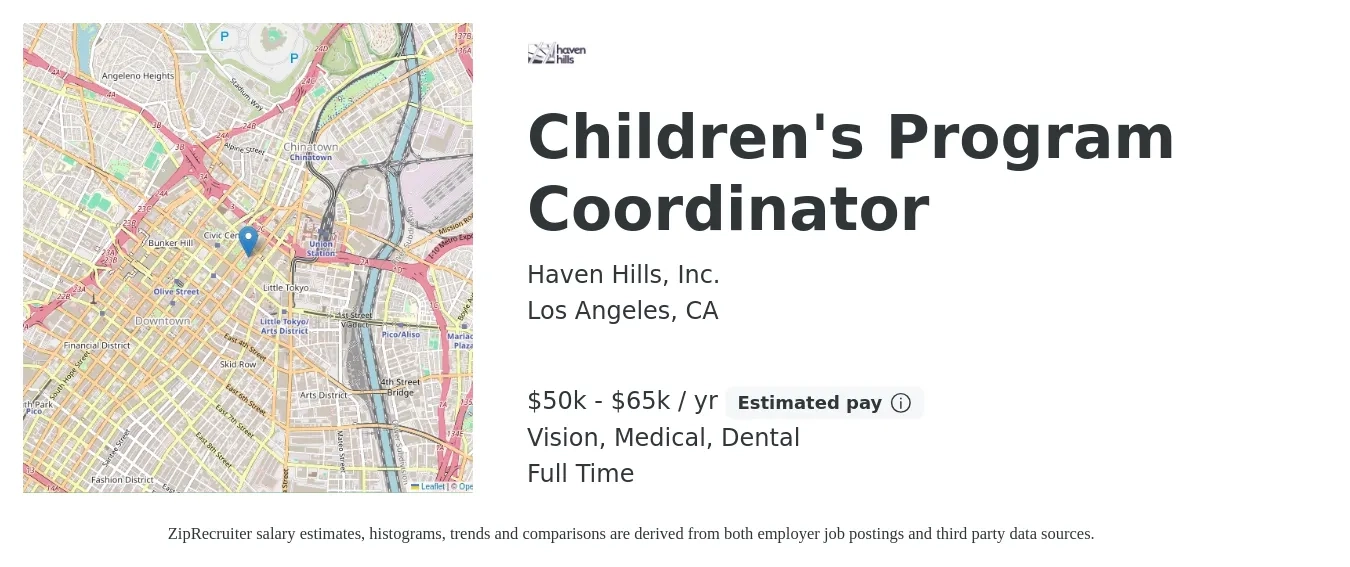 Haven Hills, Inc. job posting for a Children's Program Coordinator in Los Angeles, CA with a salary of $50,000 to $65,000 Yearly and benefits including vision, dental, life_insurance, medical, pto, and retirement with a map of Los Angeles location.