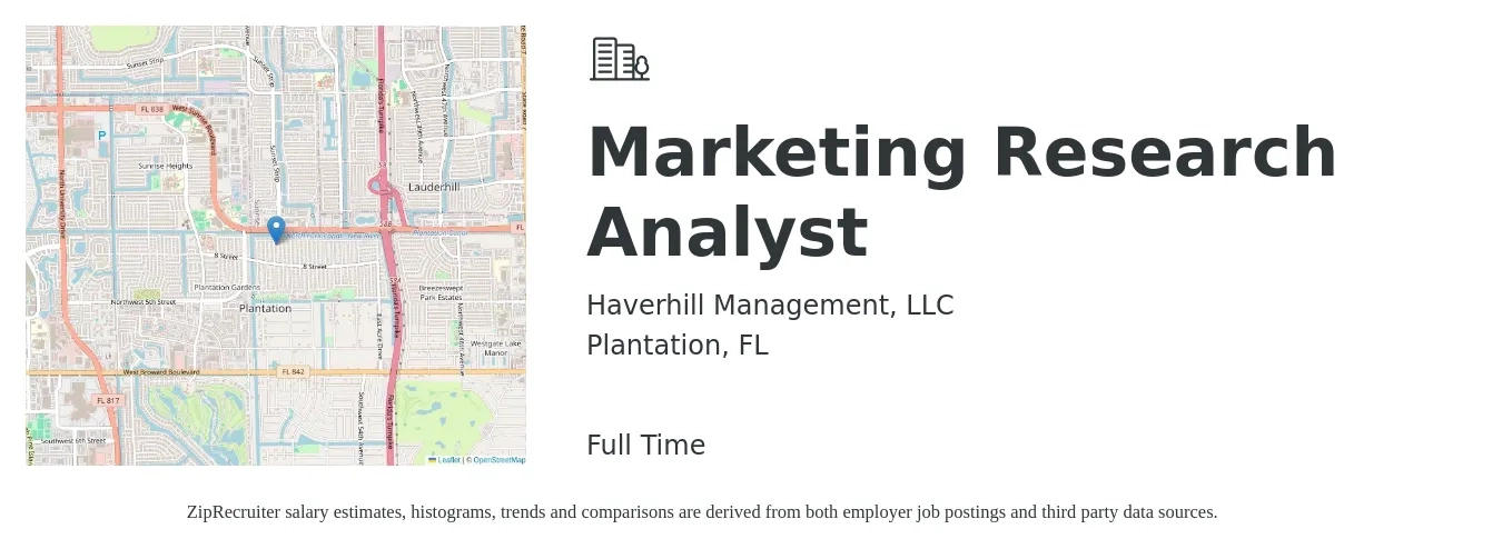 Haverhill Management, LLC job posting for a Marketing Research Analyst in Plantation, FL with a salary of $54,600 to $87,900 Yearly with a map of Plantation location.