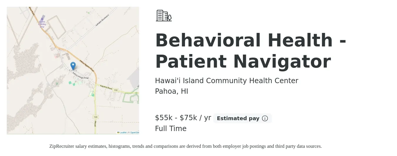 Hawai'i Island Community Health Center job posting for a Behavioral Health - Patient Navigator in Pahoa, HI with a salary of $55,675 to $75,325 Yearly with a map of Pahoa location.