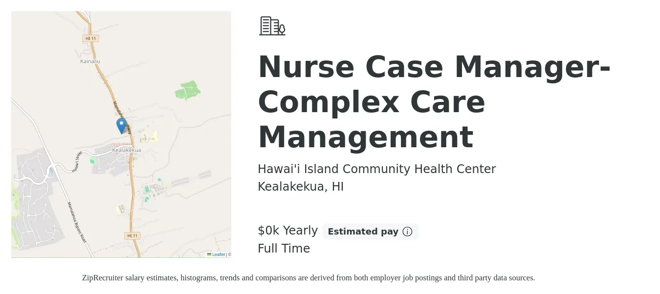 Hawai'i Island Community Health Center job posting for a Nurse Case Manager-Complex Care Management in Kealakekua, HI with a salary of $27 to $51 Yearly with a map of Kealakekua location.