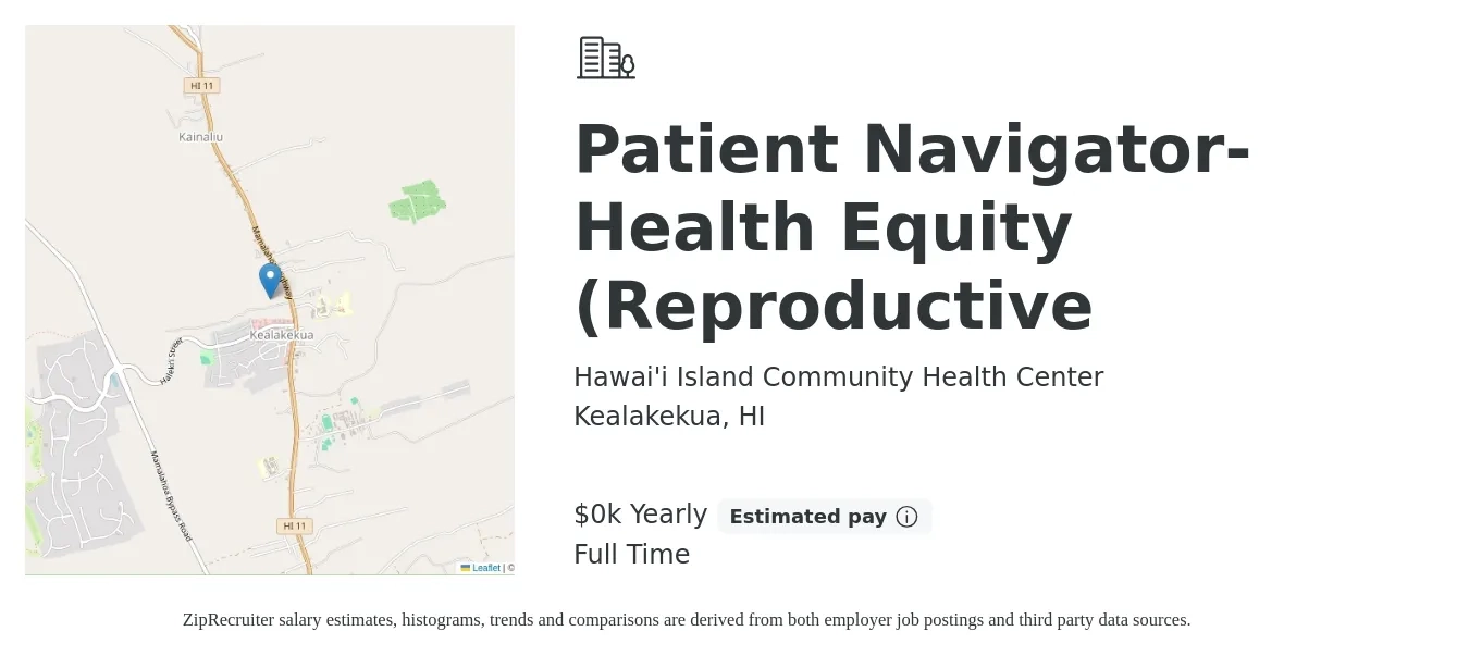 Hawai'i Island Community Health Center job posting for a Patient Navigator-Health Equity (Reproductive in Kealakekua, HI with a salary of $24 to $39 Yearly with a map of Kealakekua location.