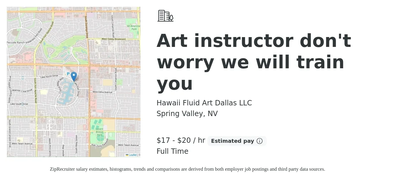 Hawaii Fluid Art Dallas LLC job posting for a Art instructor don't worry we will train you in Spring Valley, NV with a salary of $18 to $22 Hourly with a map of Spring Valley location.