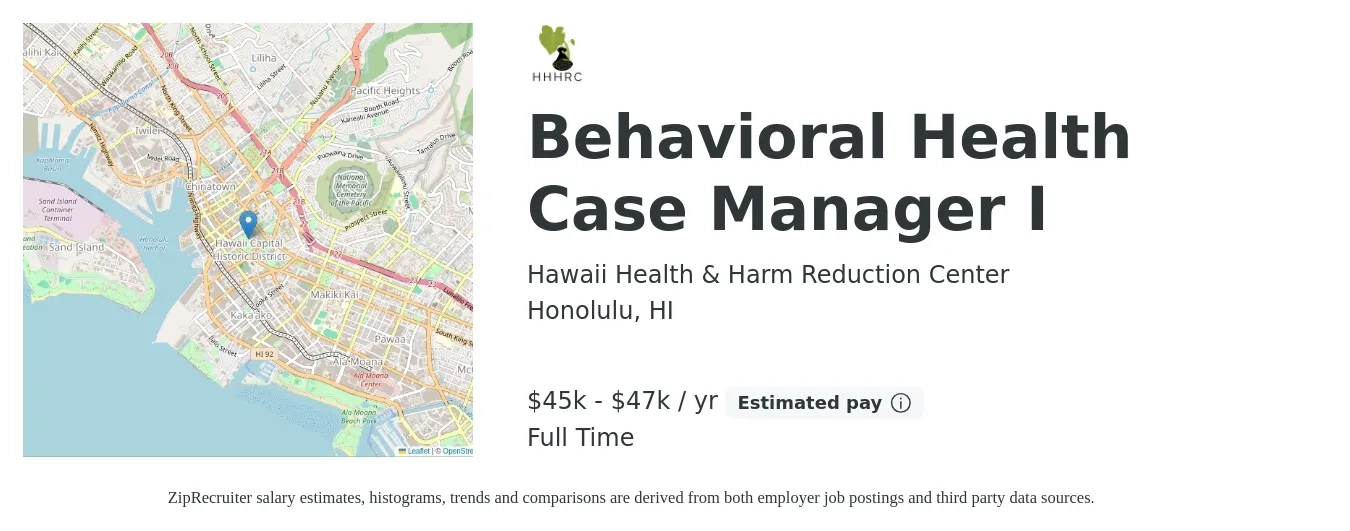 Hawaii Health & Harm Reduction Center job posting for a Behavioral Health Case Manager I in Honolulu, HI with a salary of $45,000 to $47,000 Yearly with a map of Honolulu location.