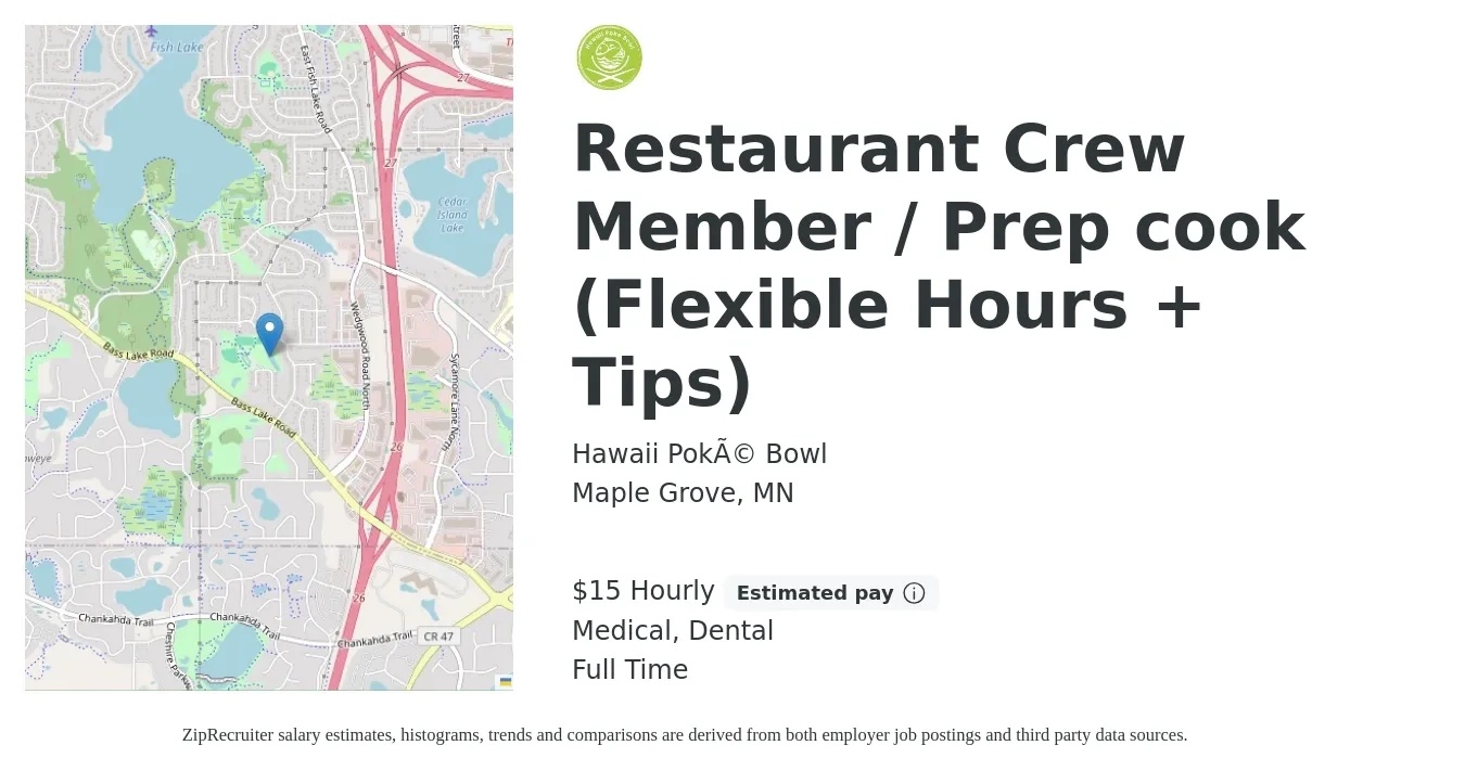 Hawaii Poké Bowl job posting for a Restaurant Crew Member / Prep cook (Flexible Hours + Tips) in Maple Grove, MN with a salary of $16 to $16 Hourly and benefits including dental, and medical with a map of Maple Grove location.