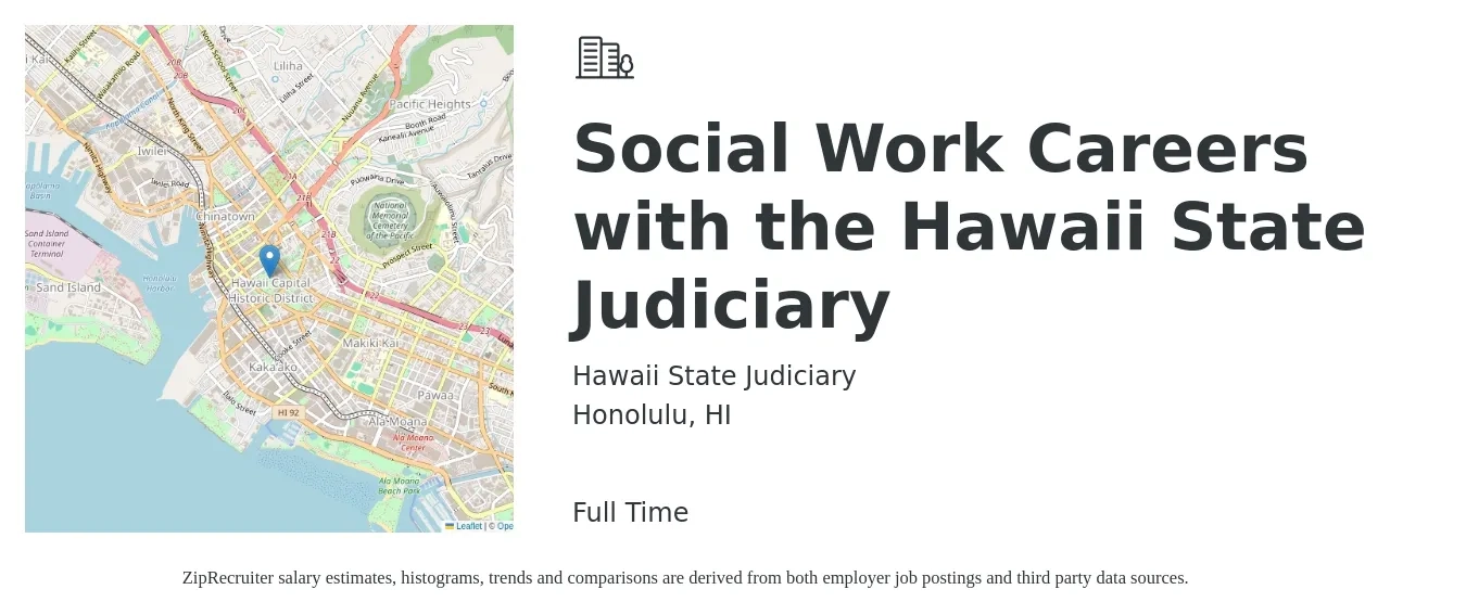 Hawaii State Judiciary job posting for a Social Work Careers with the Hawaii State Judiciary in Honolulu, HI with a salary of $58,300 to $90,400 Yearly with a map of Honolulu location.