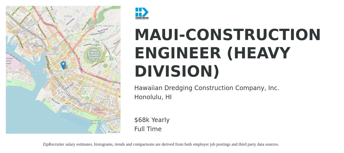 Hawaiian Dredging Construction Company, Inc. job posting for a MAUI-CONSTRUCTION ENGINEER (HEAVY DIVISION) in Honolulu, HI with a salary of $68,000 Yearly with a map of Honolulu location.