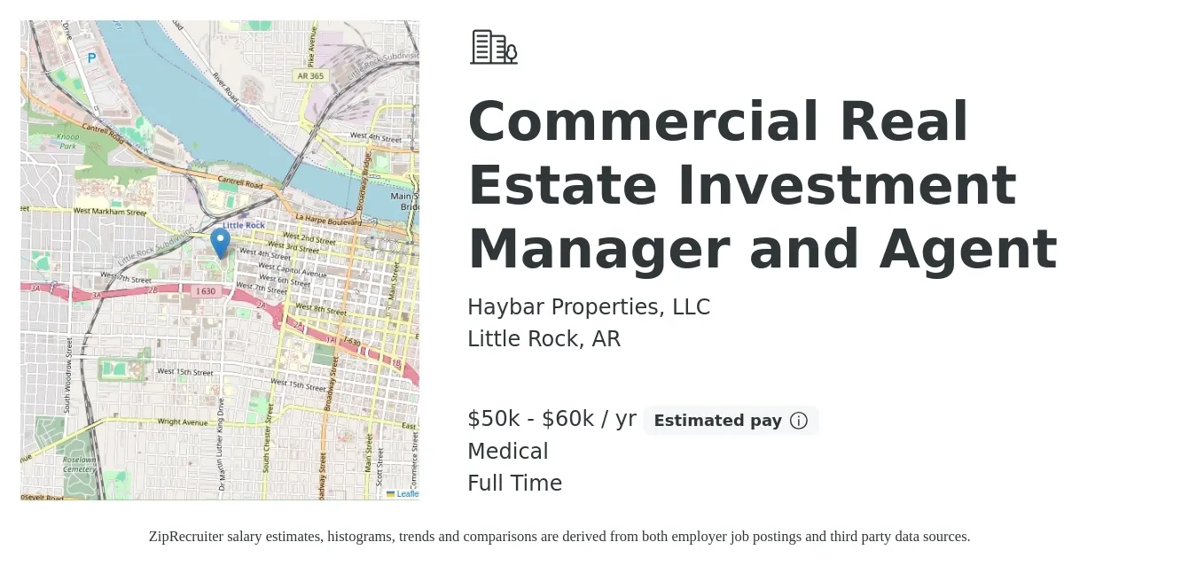 Haybar Properties, LLC job posting for a Commercial Real Estate Investment Manager and Agent in Little Rock, AR with a salary of $50,000 to $60,000 Yearly (plus commission) and benefits including life_insurance, medical, pto, and retirement with a map of Little Rock location.
